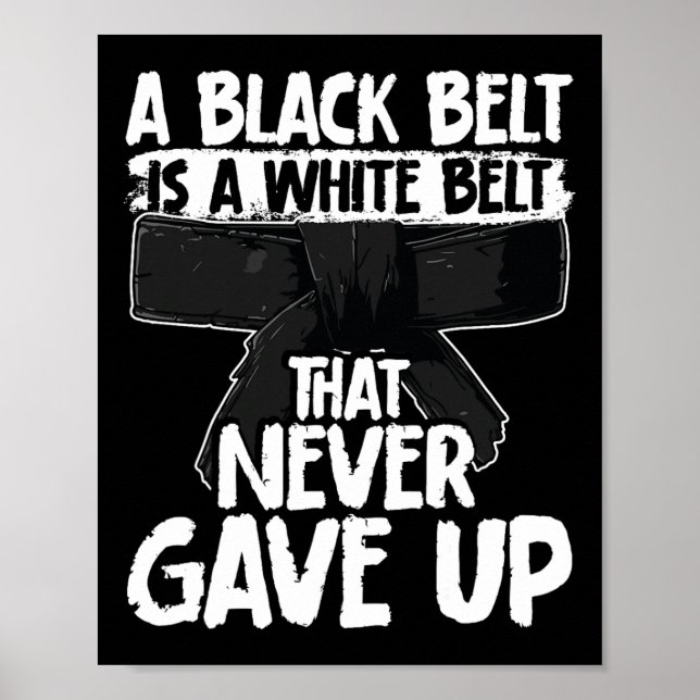 Affiche Une Ceinture Noire Est Une Ceinture Blanche Qui N' (Devant)