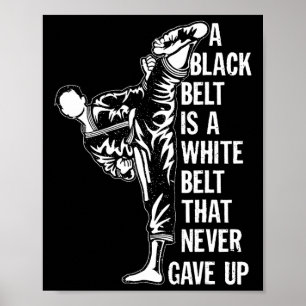Affiche Une Ceinture Noire Est Une Ceinture Blanche Qui N'