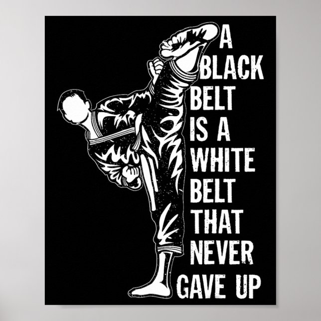 Affiche Une Ceinture Noire Est Une Ceinture Blanche Qui N' (Devant)