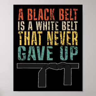 Affiche Une Ceinture Noire Est Une Ceinture Blanche Qui N'