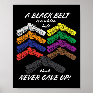 Affiche Une Ceinture Noire Est Une Ceinture Blanche Qui N'