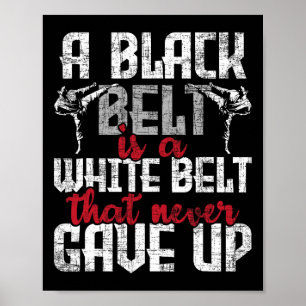 Affiche Une Ceinture Noire Est Une Ceinture Blanche Qui N'