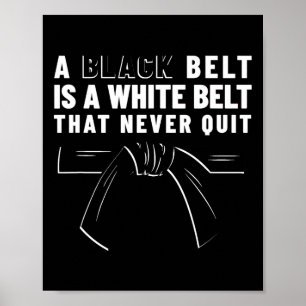 Affiche Une Ceinture Noire Est Une Ceinture Blanche Qui Ne