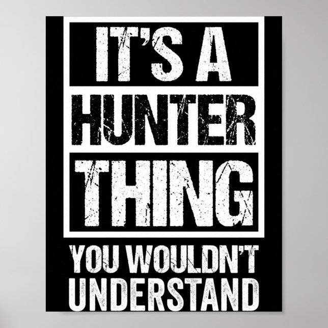 Affiche Une chose de chasseur ne comprendrait pas - nom de (Devant)