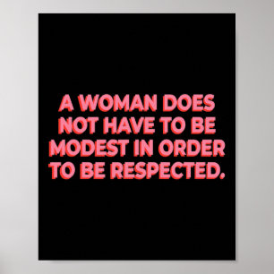Affiche Une Femme N'A Pas À Être Modeste Pour Être Respect