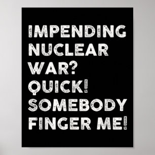 Affiche Une guerre nucléaire imminente, quelqu'un me doigt