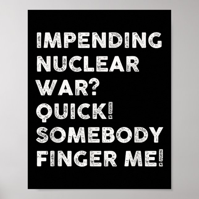 Affiche Une guerre nucléaire imminente, quelqu'un me doigt (Devant)