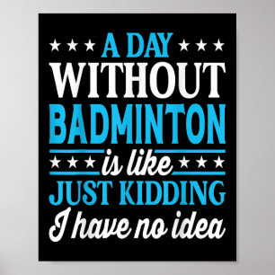 Affiche Une journée sans badminton drôle de badminton