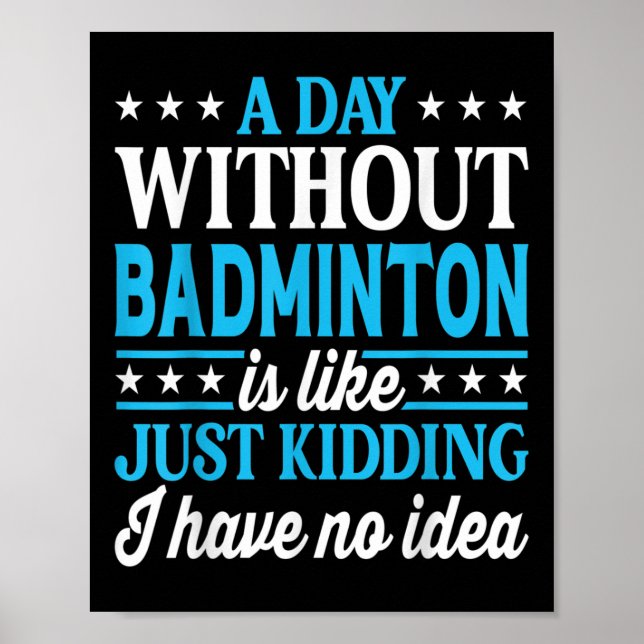 Affiche Une journée sans badminton drôle de badminton  (Devant)