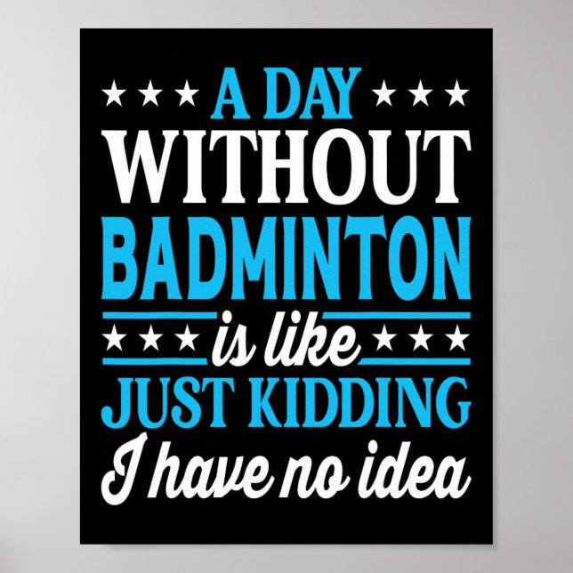 Affiche Une Journée Sans Badminton Funny Badminton (Devant)