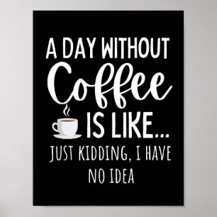 Affiche Une Journée Sans Café Amusant Café Don