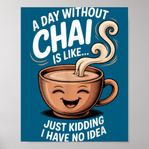 Affiche Une journée sans chai Citation drôle pour les amat