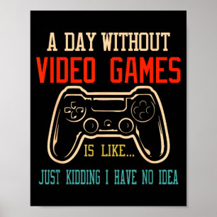 Affiche Une journée sans jeux vidéo est comme, Funny Gamer