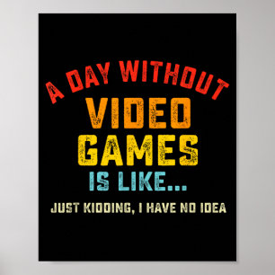 Affiche Une journée sans jeux vidéo est comme, Gif de game