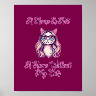 Affiche Une maison n'est pas un foyer sans mes chats