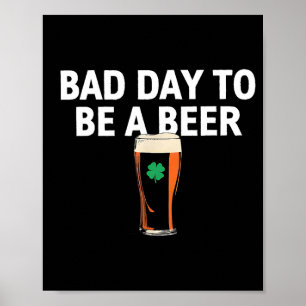 Affiche Une mauvaise journée pour être une bière drôle St 