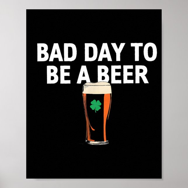 Affiche Une mauvaise journée pour être une bière drôle St  (Devant)