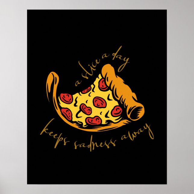 Affiche Une Pizza Slice Par Jour Empêche La Tristesse (Devant)