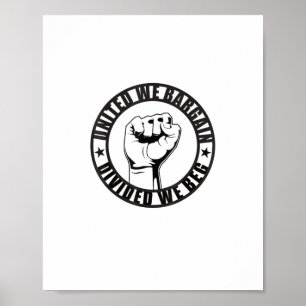 Affiche United We Bargain, Divisé We Beg Union Strong Lab