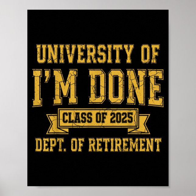 Affiche University Of I’m Done Cl Of 2025 Funny Retirement (Devant)