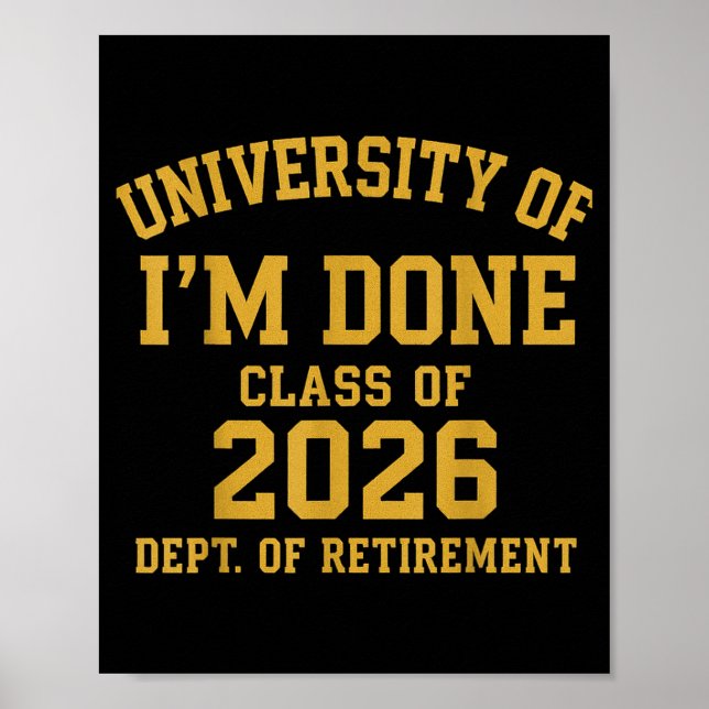 Affiche University Of I'm Done Retirement Funny Career Gra (Devant)