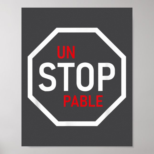 Affiche Unstoppable Stop Sign Motivation Strength Clever  (Devant)