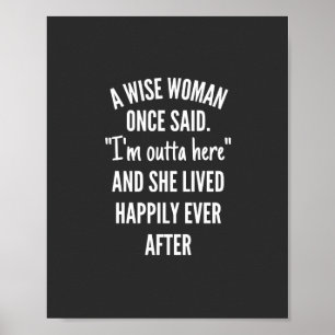 Affiche Untitled designA Wise Woman Once Said I'm Outta