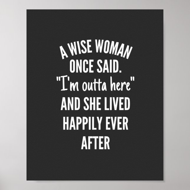 Affiche Untitled designA Wise Woman Once Said I'm Outta (Devant)