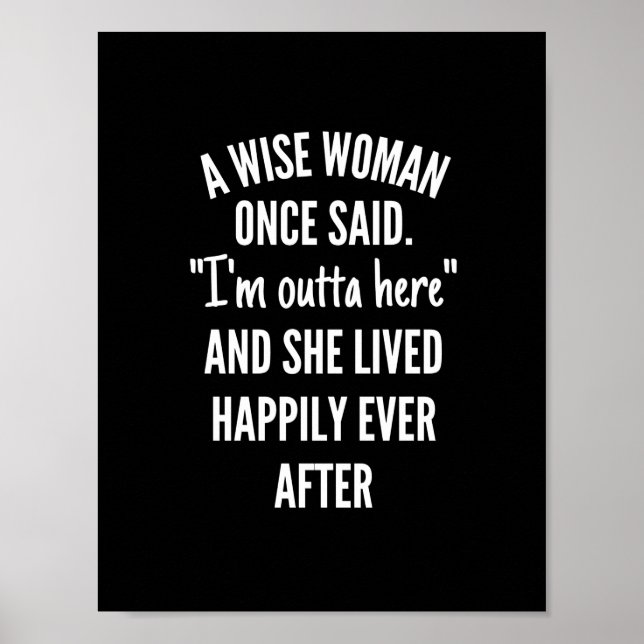 Affiche Untitled designA Wise Woman Once Said I'm Outta (Devant)