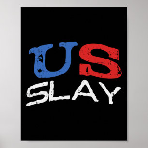 Affiche US Slay Funny Usa 4 juillet Amérique Patriotique W
