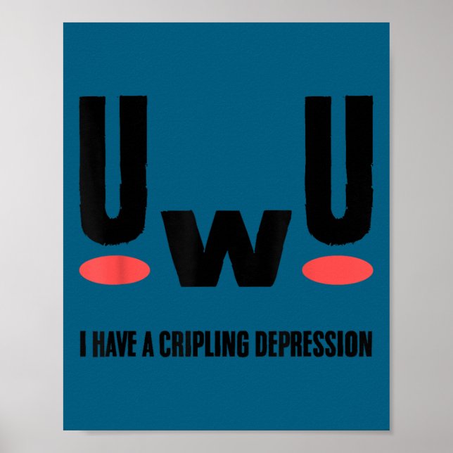 Affiche Uwu I Have Crippling Depression Mental Health Awar (Devant)