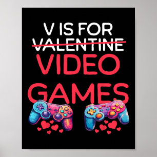 Affiche V Is For Video Games Funny Valentines Day Gamer Me