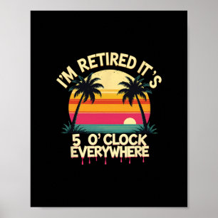 Affiche Vacances tropicales Je suis à la retraite Il est 5