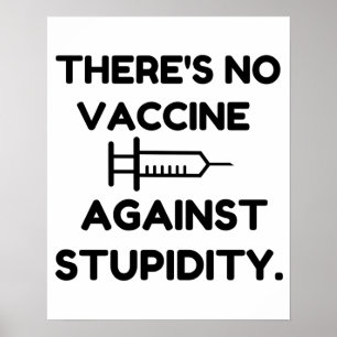 Affiche Vaccine Against Stupidity