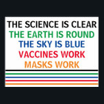 Affiche Vaccins Travail Masques Travail La science est cla<br><div class="desc">La science est claire. La Terre est ronde. Le ciel est bleu. Les vaccins fonctionnent. Les Masques Travaillent. Une affiche médicale pro-vaccin,  pro-masque pour votre cabinet médical ou clinique. Vous ne pouvez pas nier la preuve que l'obtention d'une vaccination aide à réduire le risque d'hospitalisation pour Covid.</div>