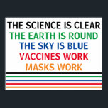 Affiche Vaccins Travail Masques Travail La science est cla<br><div class="desc">La science est claire. La Terre est ronde. Le ciel est bleu. Les vaccins fonctionnent. Les Masques Travaillent. Une affiche médicale pro-vaccin,  pro-masque pour votre cabinet médical ou clinique. Vous ne pouvez pas nier la preuve que l'obtention d'une vaccination aide à réduire le risque d'hospitalisation pour Covid.</div>