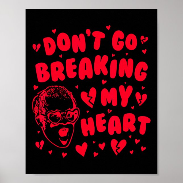 Affiche Valentin drôle, n'allez pas briser mon cœur Uni  (Devant)