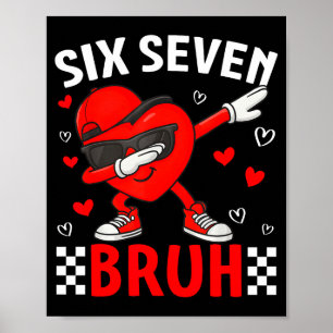 Affiche Valentine 67 Mème Six Sept Bruh Cœur Dabbing 6 7