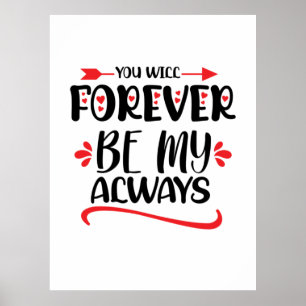 Affiche Valentine Art You Will Forever Be My Always