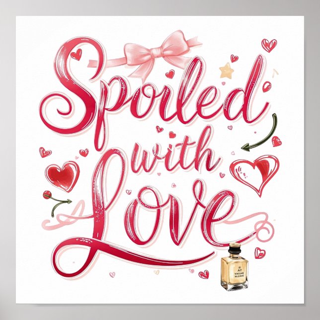 Affiche Valentine's Day "Spoiled with Love" (Devant)