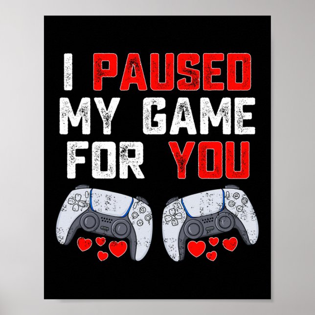 Affiche Valentines Jour J'Ai Suspendu Mon Jeu Pour Vous Jo (Devant)