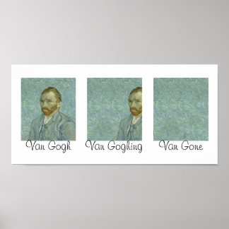Affiche Van Gogh Van Goghing Van Gone Masterpiece Humor