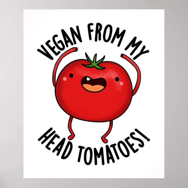 Affiche Vegan De Ma Tête Tomates Drôle Veggie Pun (Devant)