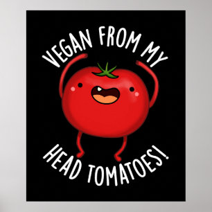 Affiche Vegan De Ma Tête Tomates Veggie Pun Dark BG