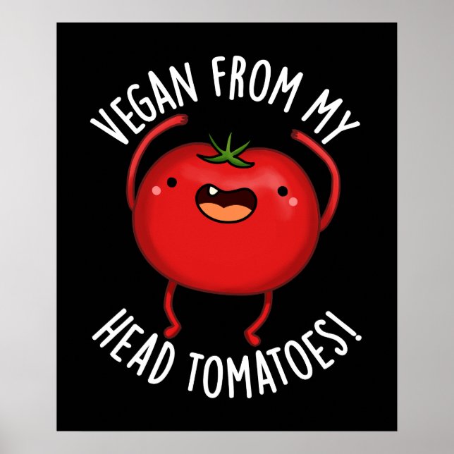 Affiche Vegan De Ma Tête Tomates Veggie Pun Dark BG (Devant)