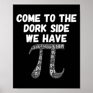 Affiche Venez Au Côté Dork Nous Avons Pi Funny