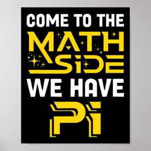 Affiche Venez du côté des maths, nous avons Pi Mathématiqu