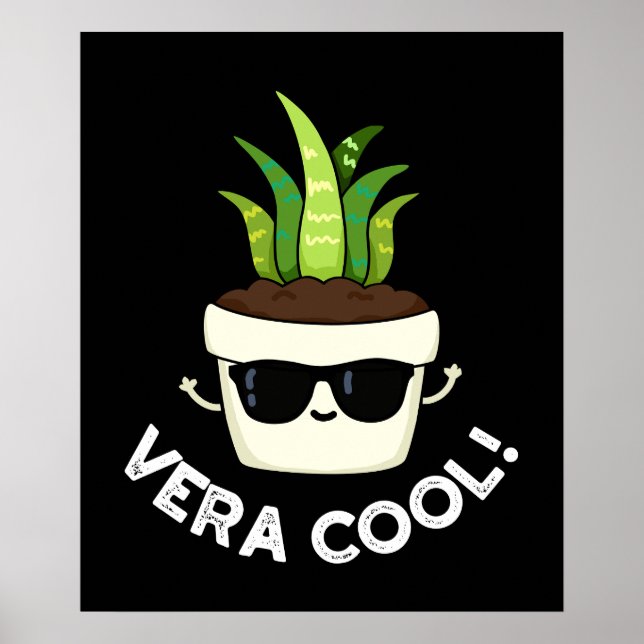 Affiche Vera Cool Funny Aloe Vera Pun Dark BG (Devant)