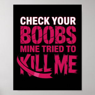 Affiche Vérifiez Votre Mienne Du Sein Essaie De Me Tuer La