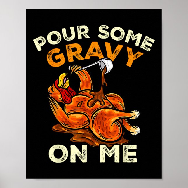 Affiche Versez un peu de sauce sur moi Joyeux jour de dind (Devant)